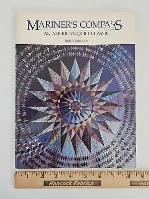 Mariner's Compass : An American Quilt Classic By Judy Mathieson Trade PB C&T • $2.95