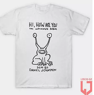 Hi How Are You Albums Daniel Johnston Grunge Rock Kurt Cobain Nirvana Shirt • $16.99