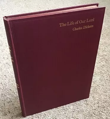 THE LIFE OF OUR LORD By Charles Dickens (1934 1st Edition Hardback) • £6.99