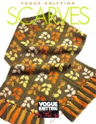 Vogue Knitting Scarves (Vogue Knitting On The Go) - Hardcover - GOOD • $4.48