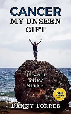 Cancer: My Unseen Gift: Unwrap A New Mindset By Mihrzad Aj -Paperback • $39.89