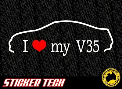 $10 • Buy I Love (heart) My V35 Skyline Sticker Decal To Suit Cv35 Nissan Nismo Jdm Drift