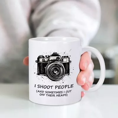 I Shoot People And Sometimes Cut Off Their Heads Unique Gift Tea Mug Coffee Mug • $17.99