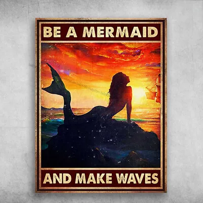 Mermaid Poster - Be A Mermaid And Make Waves Sea Lover • $13.92