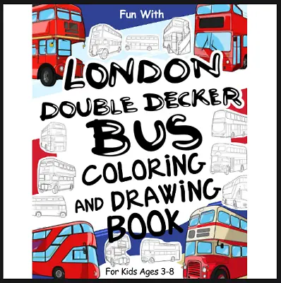 London Double Decker Bus Coloring And Drawing Book For Kids Ages 3-8 Fun With... • £8.99