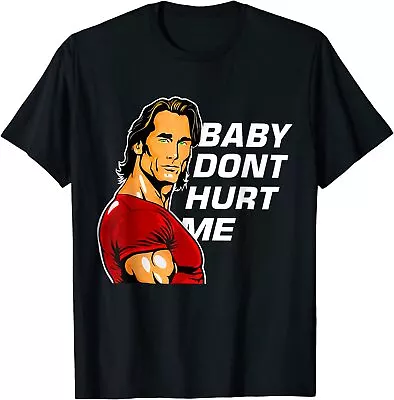 NEW LIMITED Jokes Humor Baby Don't Hurt Me Funny Meme Cool T-Shirt - MADE IN USA • $22.99