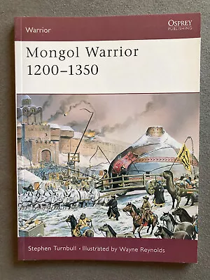 Mongol Warrior 1200-1350 Osprey Warrior 84 Turnbull Stephen • $10