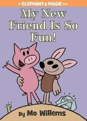 My New Friend Is So Fun! (An Elephant And Piggie Book) - Hardcover - GOOD • $3.98