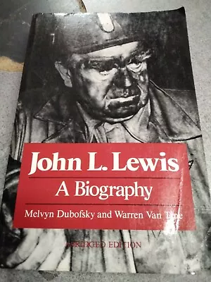 John L. Lewis: A Biography By Dubofsky Melvyn|Tine Warren Van • $9.69