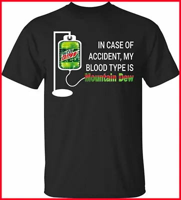 In Case Of Accident My Blood Type Is Mountain Funny Dew Black T-Shirt • $22.99