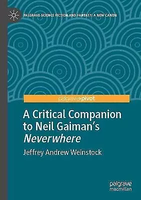 A Critical Companion To Neil Gaiman's  Neverwhere  - 9783030964603 • £33.17