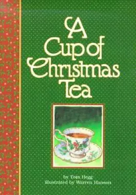 A Cup Of Christmas Tea - Hardcover By Hegg Tom - VERY GOOD • $4.39