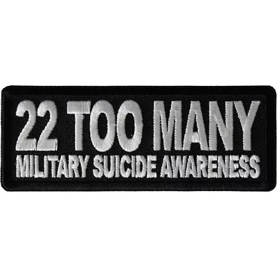 Patch (Iron-On Or Sew-On) 22 Too Many Military Suicide Awareness 4  X 1.5  • $7.49