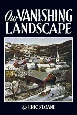 $3.36 • Buy Our Vanishing Landscape By Eric Sloane: Used