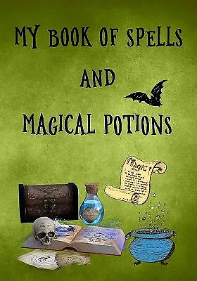 My Book Of Spells And Magical Potions: A Personal Handbook To Write & Record ... • £8.86