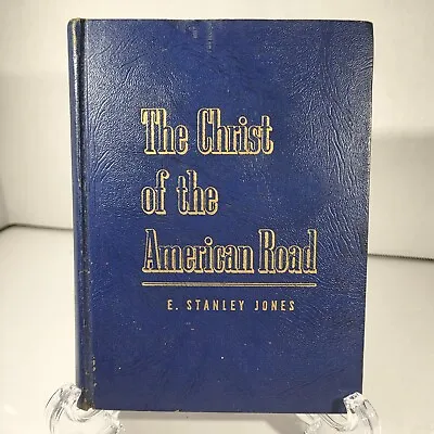 The Christ Of The American Road By E Stanley Jones 1944 HC Wartime [239] • $9.70