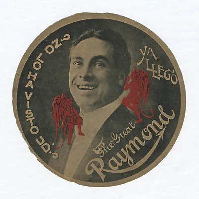 Scarce 1910s? Magician THE GREAT RAYMOND (Maurice F.) 4.75  Round Souvenir Label • $10