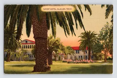 1940's. Sunset Motel Mcallen Texas. Postcard St4 • $8