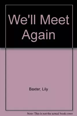 We'll Meet Again Baxter Lily • £3.92