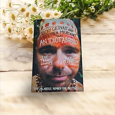 An Idiot Abroad: The Travel Diaries Of Karl Pilkington By Karl Pilkington... • £6