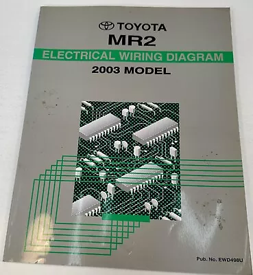 2003 Toyota  OEM  MR2   Repair Manual  ELECTRICAL WIRING DIAGRAM EWD498U • $29.95