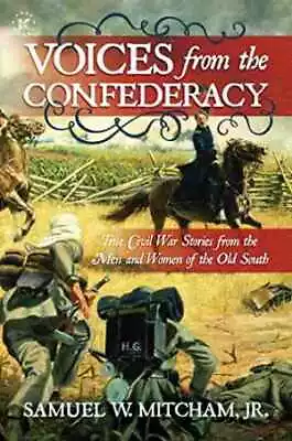 Voices From The Confederacy: - Hardcover By Mitcham Jr. Samuel - Acceptable • $17.15