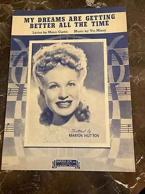 1944 MY DREAMS ARE GETTING BETTER ALL THE TIME Sheet Music Marion Hutton • $0.99