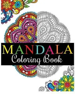 Mandala Coloring Book: 100+ Unique Mandala Designs And Stress Relieving Pat... • $9.88