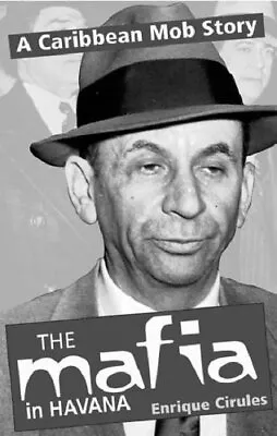 £3.42 • Buy The Mafia In Havana: A Caribbean Mob Story By Cirules, Enrique Paperback Book