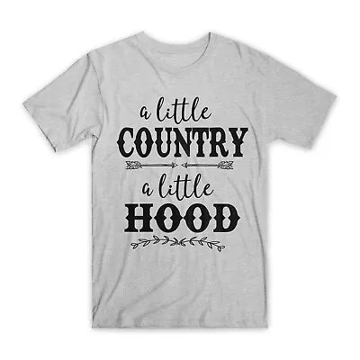 A Little Country A Little Hood T-Shirt Premium Soft Cotton Funny Tees Gifts NEW • $18.99