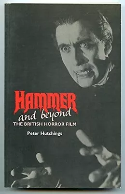 Hammer And Beyond: The British Horror Film By Peter Hutchings (Paperback 2021) • £15