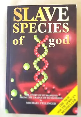 Slave Species Of God : Story Of Humankind By Michael Tellinger 2006 • $27.50