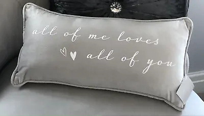 NEW - Plush Velour Grey 'All Of Me Loves All Of You' Bedroom Decorative Cushion' • £11.99