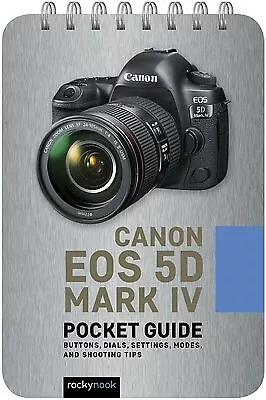 Canon EOS 5d Mark IV: Pocket Guide By Nook Rocky • $31.99