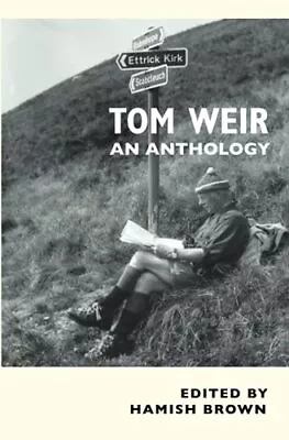 Tom Weir: An Anthology Book The Cheap Fast Free Post • £3.55