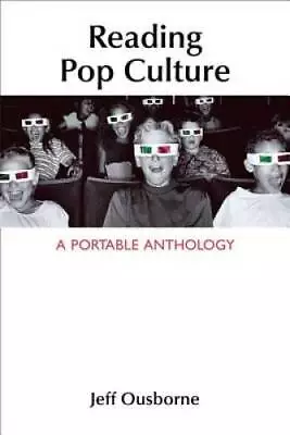 Reading Pop Culture: A Portable Anthology - Paperback By Ousborne Jeff - GOOD • $4.48