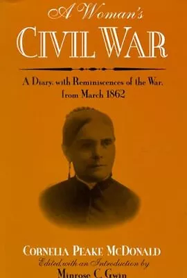 A Woman's Civil War: A Diary With Reminiscences Of The War From March 1862 ... • $6.01