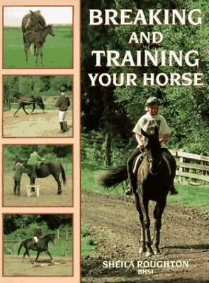 Breaking And Training Your Horse Roughton Sheila • £6.66