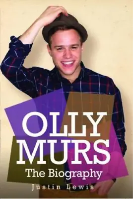 Olly Murs - The Biography Justin Lewis Used; Good Book • £3.35