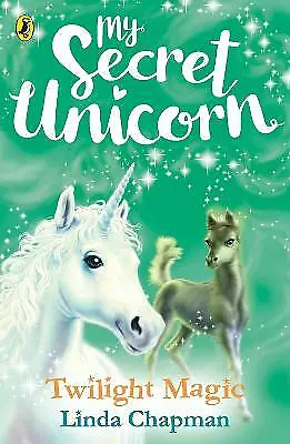 My Secret Unicorn: Twilight Magic (My Secret Unicorn 21)-Chapman Linda-Paperba • £2.29