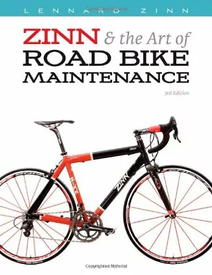 Zinn And The Art Of Road Bike Maintenance By Lennard Zinn. 9781934030424 • £3.50