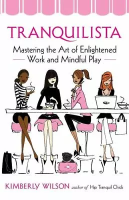 Tranquilista: Mastering The Art Of Enlightened Work And Mindful Play • $6.41