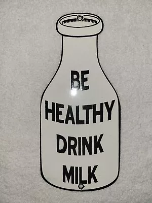 Vintage Milk Porcelain Sign Be Healthy Drink Milk Dairy Farm Cow Butter Gas Oil  • $8