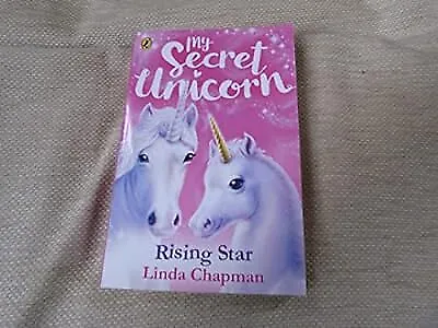 My Secret Unicorn: Rising Star (Puffin Books) Linda Chapman Used; Good Book • £2.74