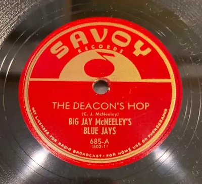 BIJ JAY McNEELEY-SAVOY 685-THE DEACON'S HOP/ARTIE'S JUMP=SAX HONKER JUMP BLUES • $20