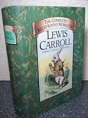 $5.92 • Buy The Complete Illustrated Works Of Lewis Carroll By Carroll, Lewis Hardback Book
