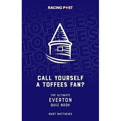 Call Yourself An Toffees Fan?: The Ultimate Everton Qui - Paperback / Softback N • £9.75