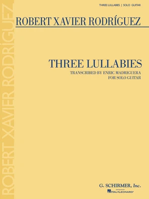 $4.95 • Buy Robert Xavier Rodriguez Three Lullabies Classical Guitar Solo Sheet Music