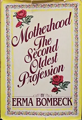 Motherhood The 2nd Oldest Profession By Erma Bombeck. 1983 HC. Price Clipped • $5.20