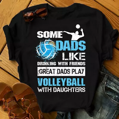 VOLLEYBALL Some Dads Like Drinking With Friends Gift For Dad Unisex T-shirt Fath • $16.99